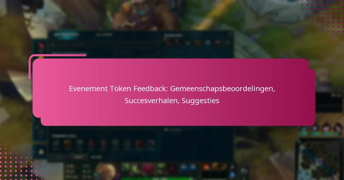 Evenement Token Feedback: Gemeenschapsbeoordelingen, Succesverhalen, Suggesties