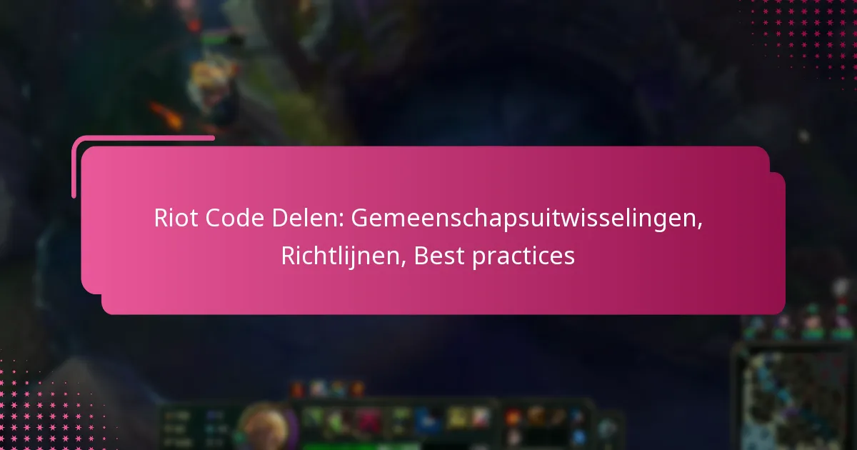 Riot Code Delen: Gemeenschapsuitwisselingen, Richtlijnen, Best practices