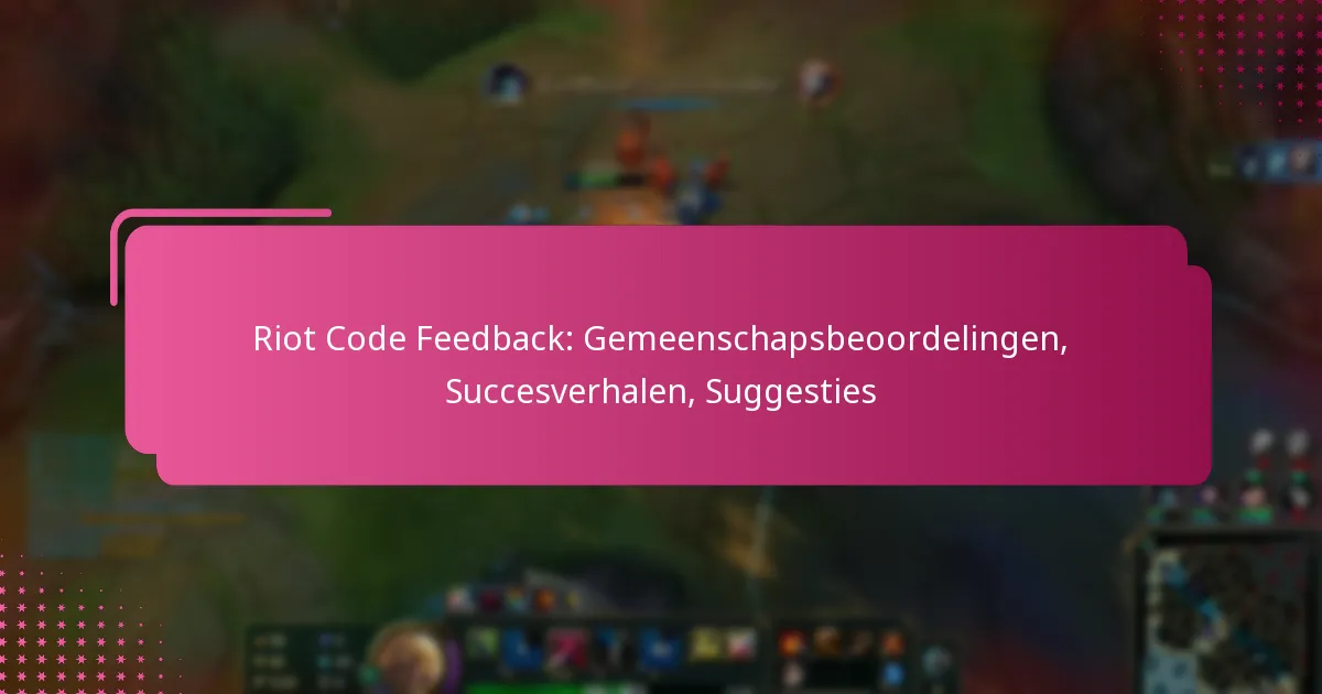 Riot Code Feedback: Gemeenschapsbeoordelingen, Succesverhalen, Suggesties