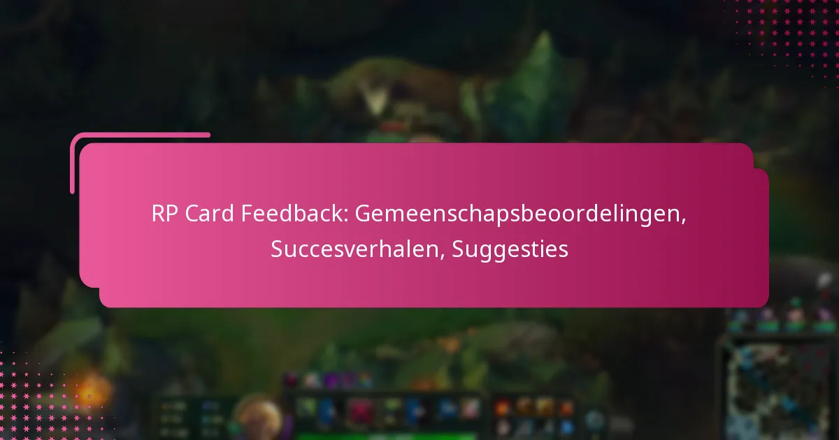 RP Card Feedback: Gemeenschapsbeoordelingen, Succesverhalen, Suggesties