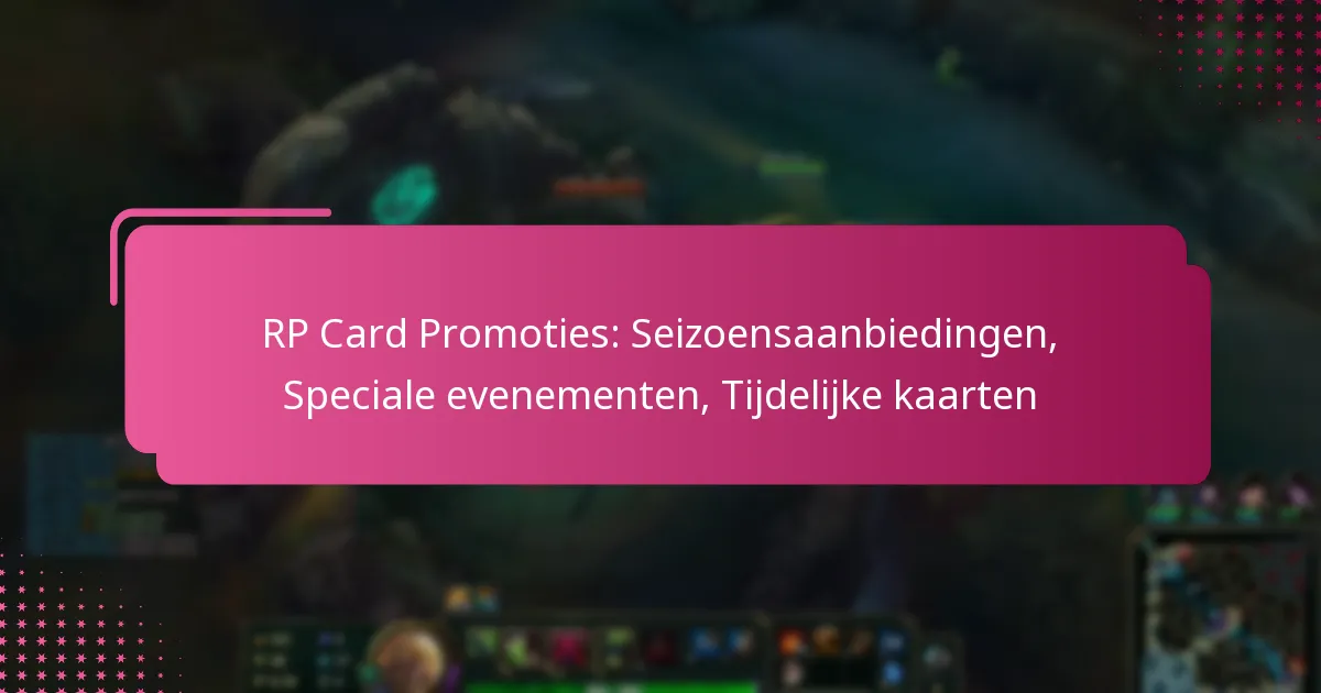 RP Card Promoties: Seizoensaanbiedingen, Speciale evenementen, Tijdelijke kaarten