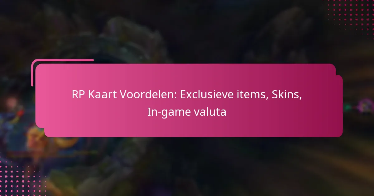 RP Kaart Voordelen: Exclusieve items, Skins, In-game valuta