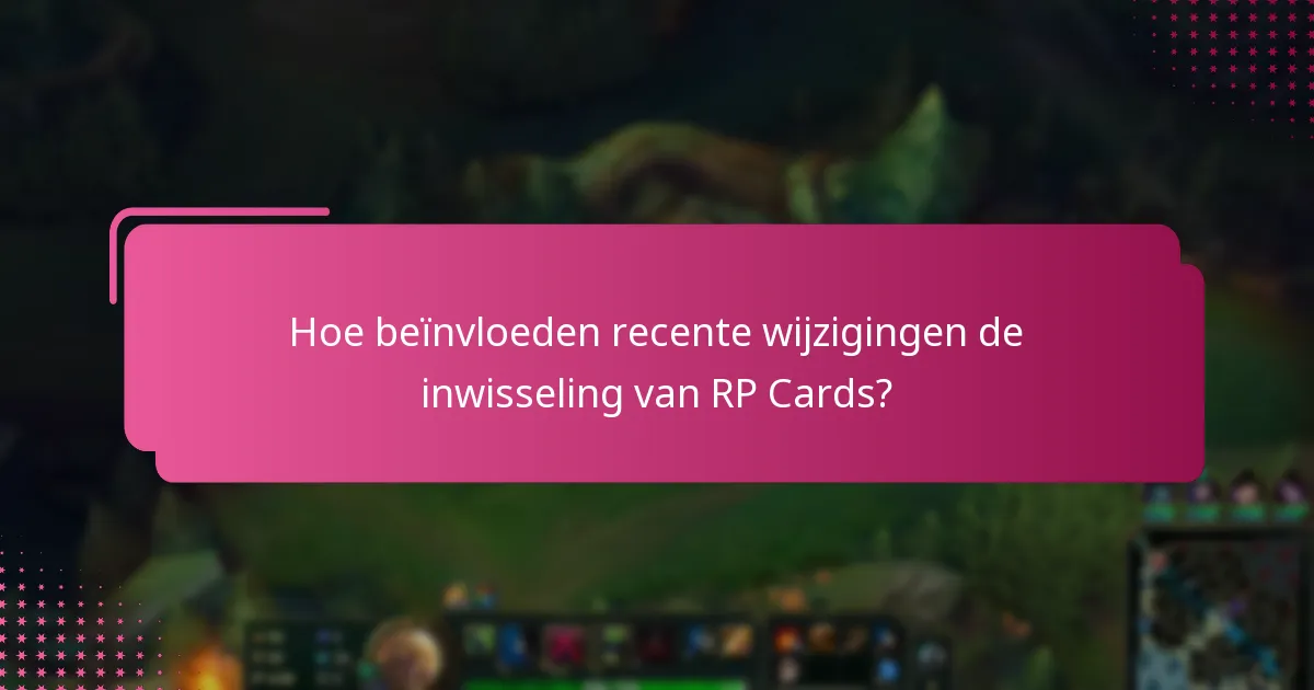 Wat zijn de laatste beleidsupdates voor RP Cards?