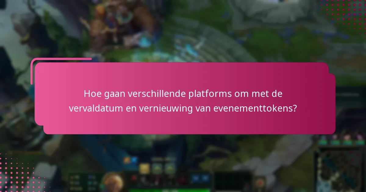 Wat betekent de vervaldatum van een evenementtoken?