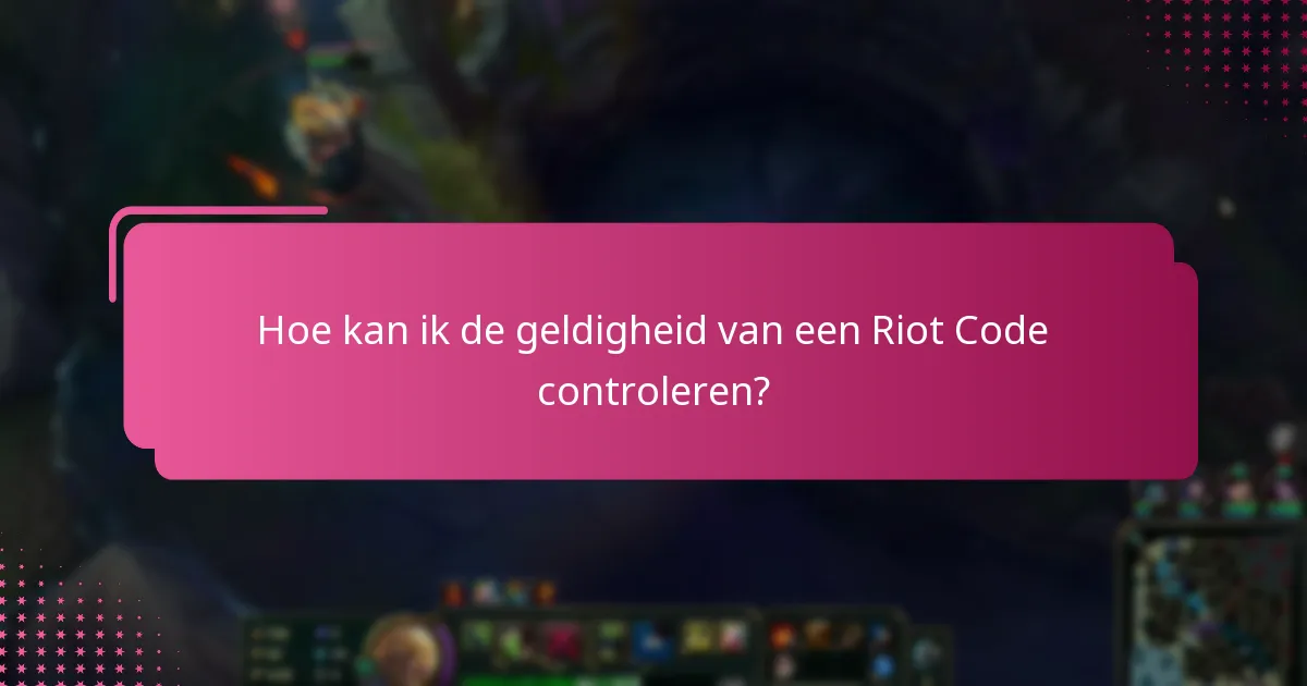 Hoe werkt de vervaldatum van Riot Codes?