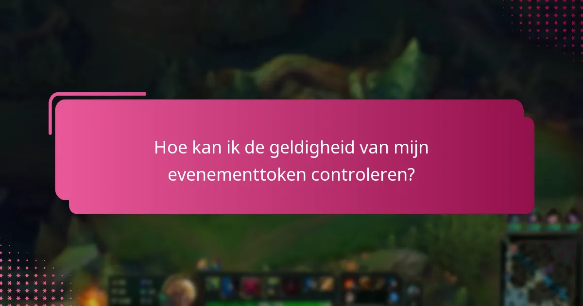 Hoe kan ik de geldigheid van mijn evenementtoken controleren?