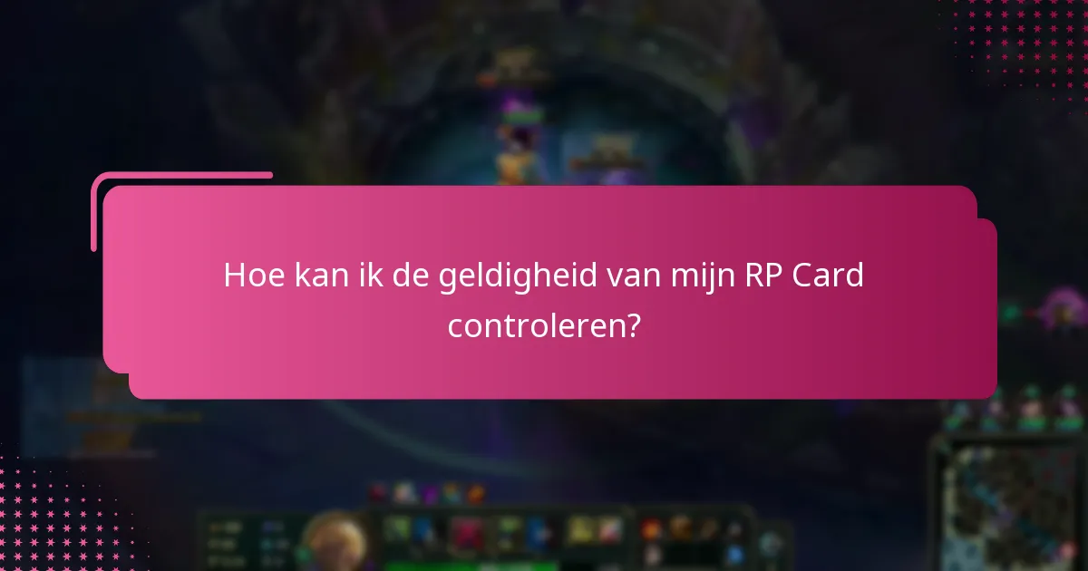 Hoe kan ik de geldigheid van mijn RP Card controleren?