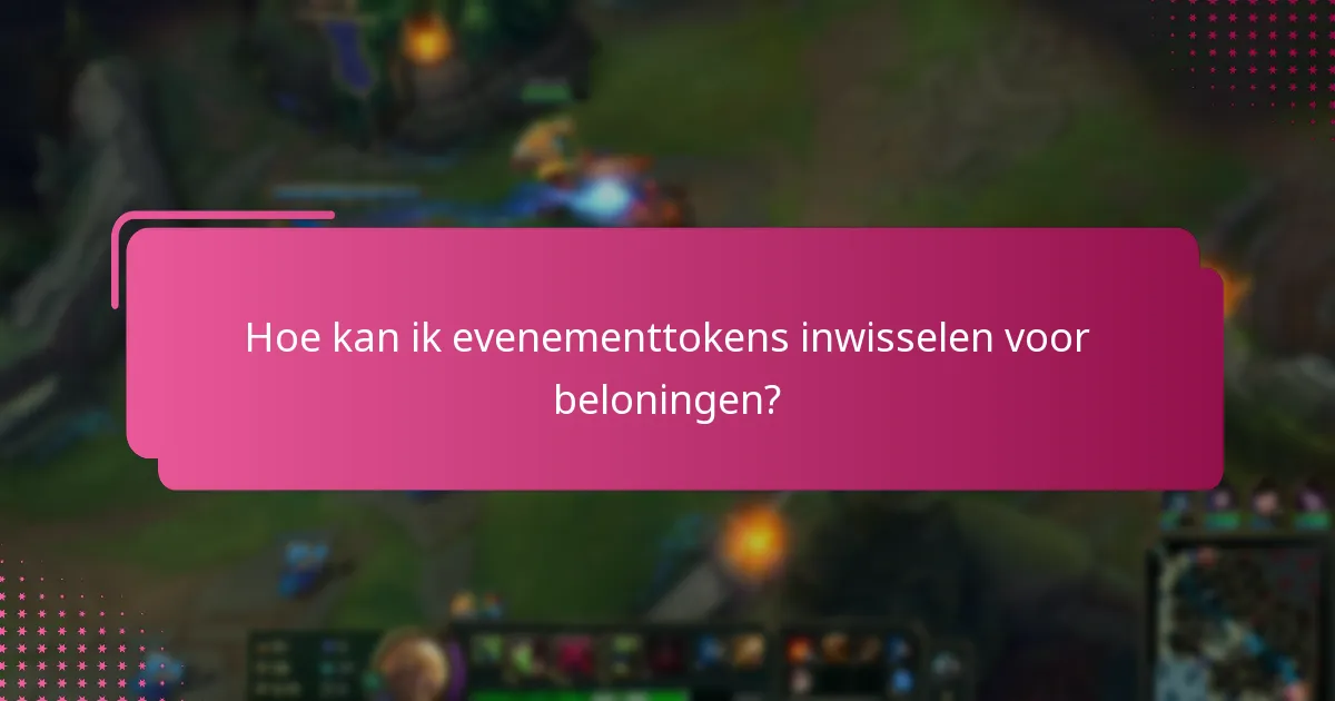 Hoe kan ik evenementtokens inwisselen voor beloningen?