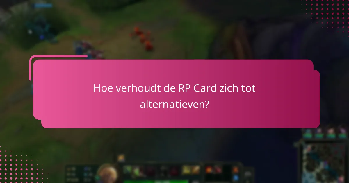 Wat zijn veelvoorkomende vragen over het gebruik van RP Cards?