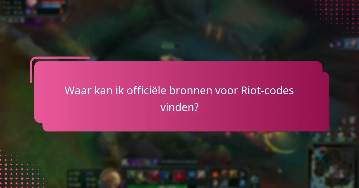 Welke communityplatforms bieden Riot-codes aan?