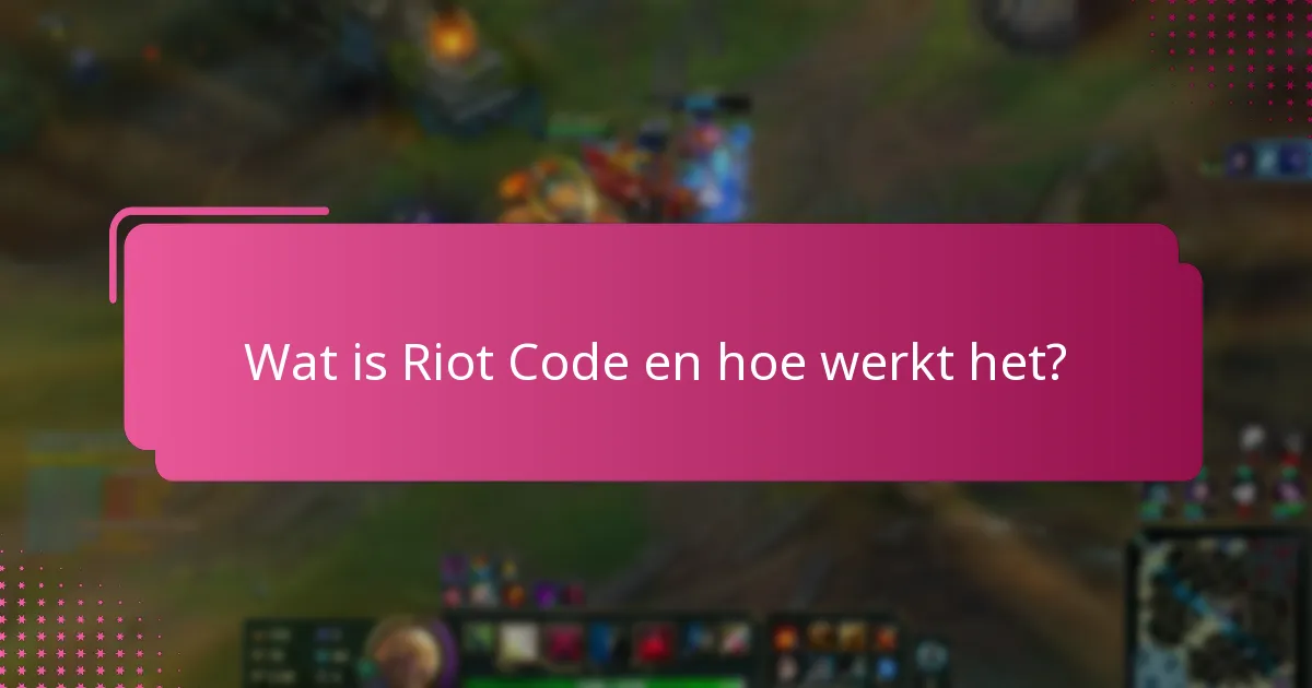 Wat zijn de veelvoorkomende gebruikerservaringen met Riot Code?