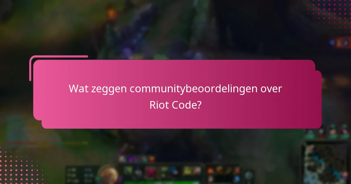 Wat zijn opmerkelijke succesverhalen met betrekking tot Riot Code?
