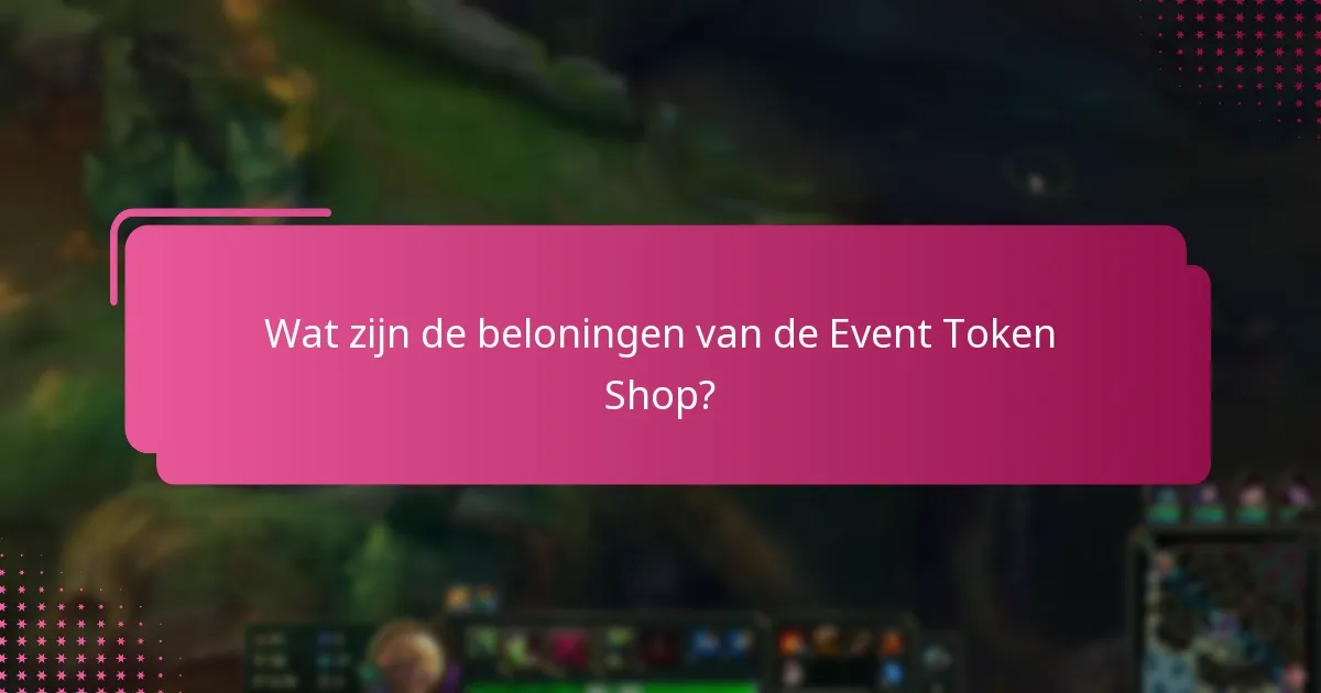 Wanneer opent en sluit de Event Token Shop?