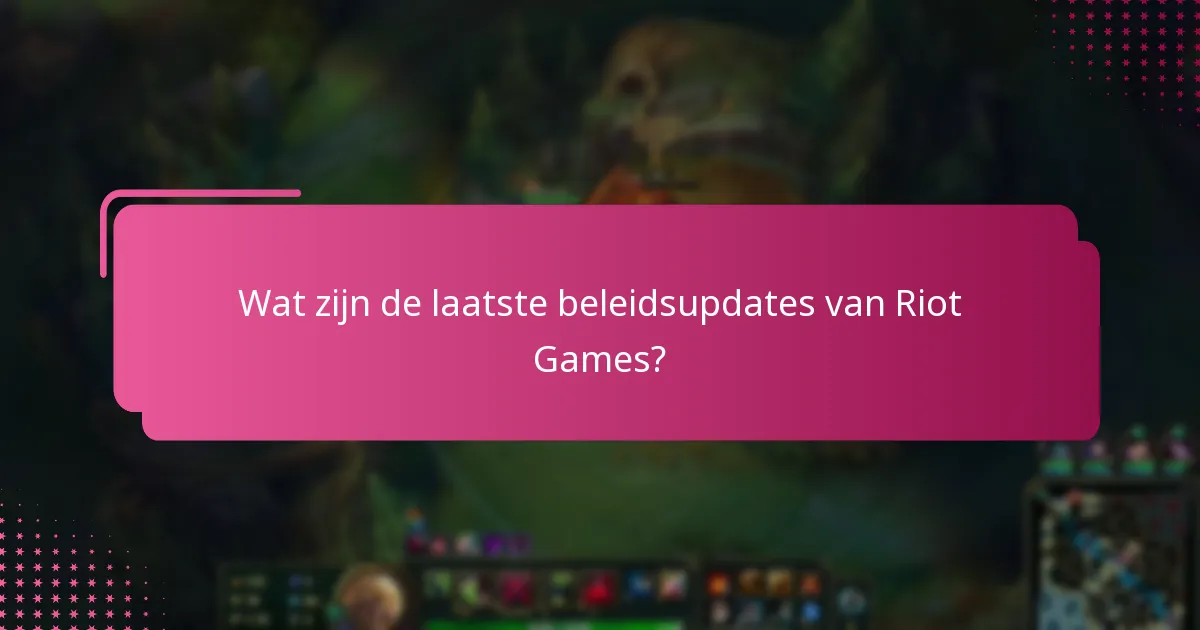 Welke nieuwe functies zijn geïntroduceerd in Riot Games?