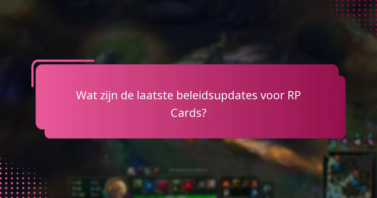 Welke nieuwe functies zijn toegevoegd aan RP Cards?
