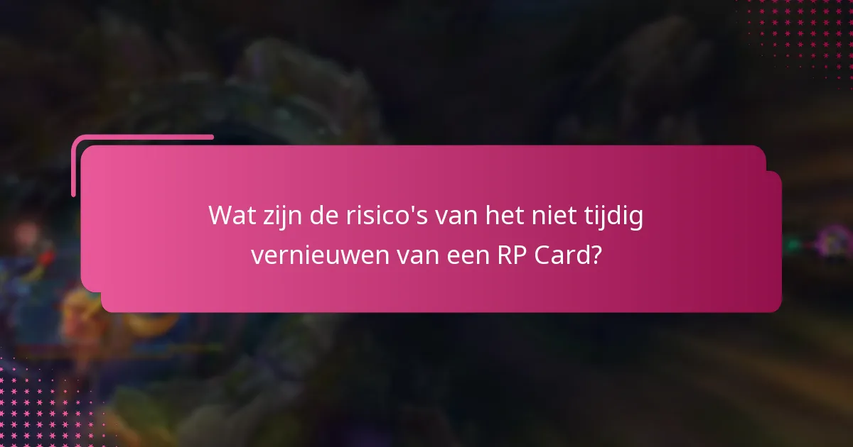 Welke soorten RP Cards hebben verschillende vernieuwingsprocessen?