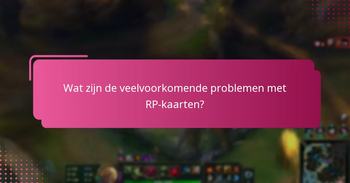 Welke oplossingen zijn beschikbaar voor aanhoudende RP-kaartproblemen?