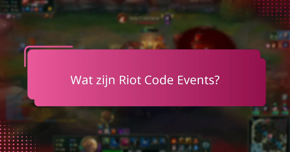 Welke speciale gelegenheden zijn verbonden aan Riot Code Events?