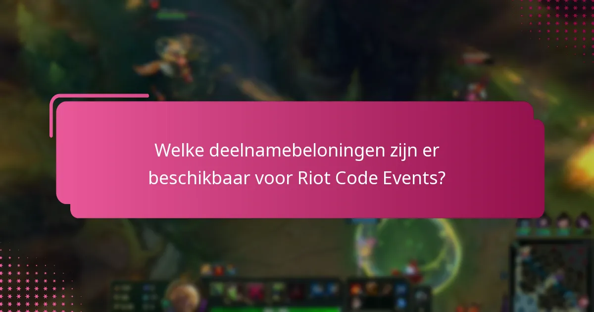Hoe kunnen spelers deelnemen aan Riot Code Events?